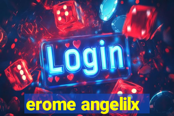 erome angelilx